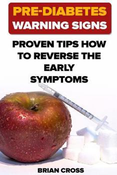 Paperback Pre-Diabetes Warning Signs: Proven Tips How to Reverse the Early Symptoms Book