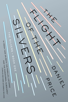 Paperback The Flight of the Silvers: The Silvers Book One Book