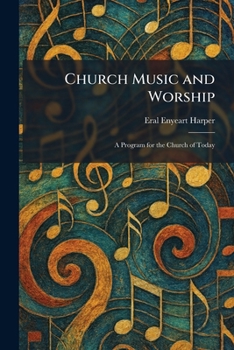 Church Music and Worship: A Program for the Church of Today