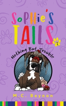 Paperback Sophie's Tails: Nothing But Trouble Book