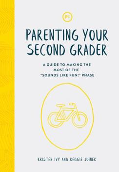 Paperback Parenting Your Second Grader: A Guide to Making the Most of the "Sounds Like Fun!" Phase Book