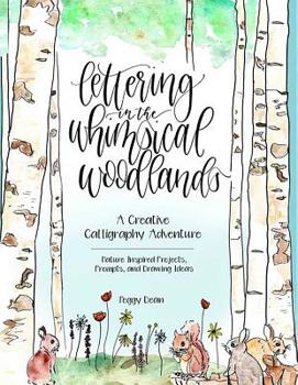 Paperback Lettering in the Whimsical Woodlands: A Creative Calligraphy Adventure--Nature-Inspired Projects, Prompts and Drawing Ideas Book
