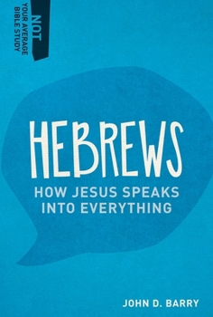 Paperback Hebrews: How Jesus Speaks Into Everything Book