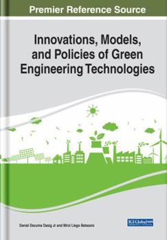 Innovations, Models, and Policies of Green Engineering Technologies