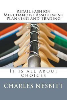 Paperback Retail Fashion Merchandise Assortment Planning and Trading: It is all about choices Book