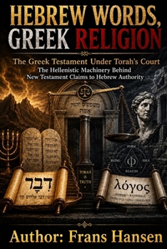 Paperback Hebrew Words, Greek Religion: The Greek Testament Under Torah's Court Book