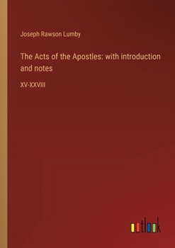 Paperback The Acts of the Apostles: with introduction and notes: XV-XXVIII Book