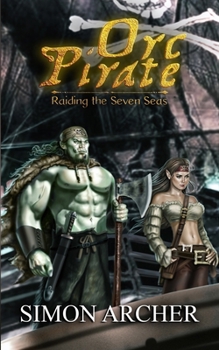 Orc Pirate: Raiding the Seven Seas