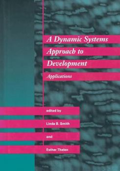 A Dynamic Systems Approach to Development: Applications (Cognitive Psychology) - Book  of the Cognitive Psychology