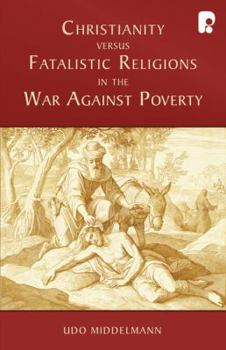 Paperback Christianity versus Fatalistic Religions in the War Against Poverty Book