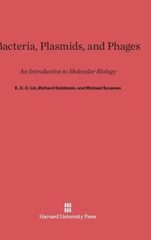 Hardcover Bacteria, Plasmids, and Phages: An Introduction to Molecular Biology Book