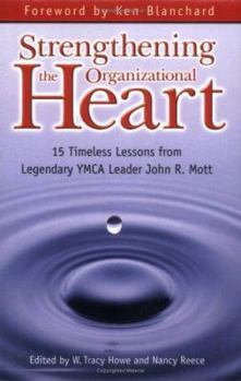 Strengthening the Organizational Heart: 15 Timeless Lessons from Legendary YMCA Leader John R. Mott