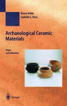 Hardcover Archaeological Ceramic Materials: Origin and Utilization Book