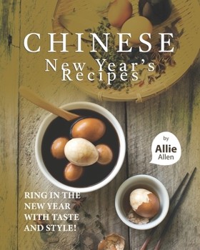 Paperback Chinese New Year's Recipes: Ring in the New Year with Taste and Style! Book