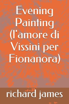 Paperback Evening Painting (l'amore di Vissini per Fionanora) Book