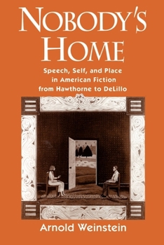 Paperback Nobody's Home: Speech, Self, and Place in American Fiction from Hawthorne to DeLillo Book