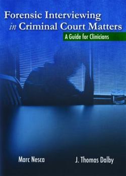 Paperback Forensic Interviewing in Criminal Court Matters: A Guide for Clinicians Book