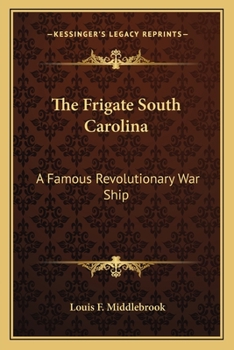Paperback The Frigate South Carolina: A Famous Revolutionary War Ship Book