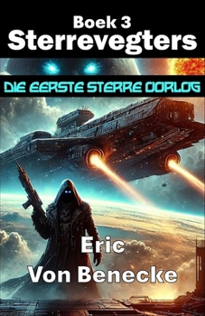 Paperback Sterrevegters 3: Die Eerste Sterre Oorlog [Afrikaans] Book