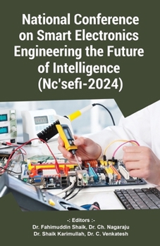 Paperback National Conference on Smart Electronics Engineering the Future of Intelligence (Nc'sefi-2024) Book