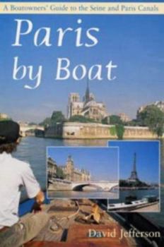 Hardcover Paris by Boat: A Boatowner's Guide to the Seine and Paris Canals Book