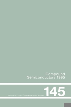 Paperback Compound Semiconductors 1995, Proceedings of the Twenty-Second Int Symposium on Compound Semiconductors Held in Cheju Island, Korea, 28 August-2 Septe Book