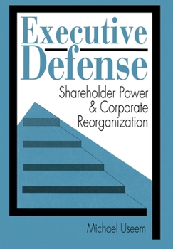 Hardcover Executive Defense: Shareholder Power and Corporate Reorganization Book