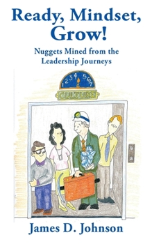 Paperback Ready, Mindset, Grow!: Nuggets Mined from the Leadership Journeys Book