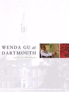 Paperback Wenda Gu at Dartmouth: The Art of Installation Book