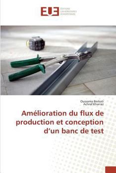 Paperback Amélioration Du Flux de Production Et Conception D Un Banc de Test [French] Book