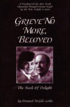 Hardcover Grieve No More, Beloved: The Book of Delight Book