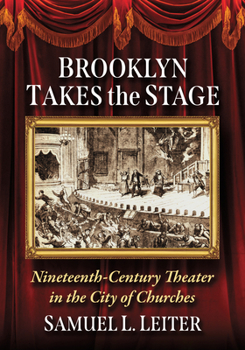 Paperback Brooklyn Takes the Stage: Nineteenth-Century Theater in the City of Churches Book