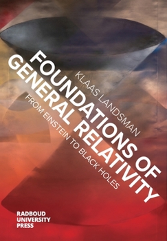 Paperback Foundations of General Relativity: From Einstein to Black Holes Book