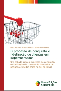 Paperback O processo de conquista e fidelização de clientes em supermercados [Portuguese] Book
