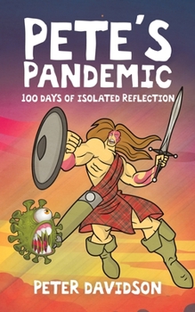 Paperback Pete's Pandemic: 100 Days of Isolated Reflection Book