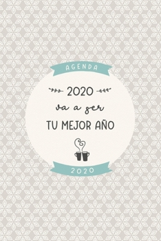 Paperback Agenda "2020 va a ser tu mejor a?o": Preciosa agenda para el a?o 2020 semana vista con bonito dise?o interior, planificador mensual y semanal, tapa bl [Spanish] Book