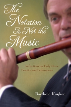 Hardcover Notation Is Not the Music: Reflections on Early Music Practice and Performance Book