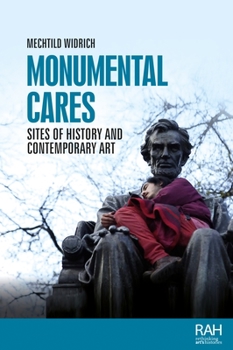 Paperback Monumental Cares: Sites of History and Contemporary Art Book
