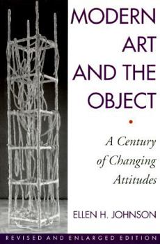 Hardcover Modern Art and the Object: A Century of Changing Attitudes, Revised and Enlarged Edition Book