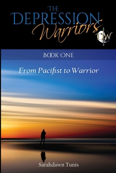 Paperback The Depression Warriors Book One: From Pacifist to Warrior Book