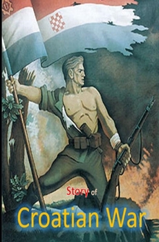Paperback Story of Croatian War Book