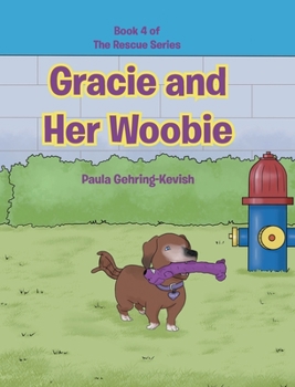 Hardcover Gracie and Her Woobie: Book 4 Book