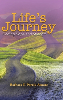 Hardcover Life's Journey: Finding Hope and Strength Book