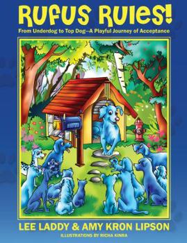 Hardcover Rufus Rules! From Underdog to Top Dog - A Playful Journey of Acceptance Book