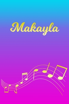 Paperback Makayla: Sheet Music Note Manuscript Notebook Paper - Pink Blue Gold Personalized Letter M Initial Custom First Name Cover - Mu Book