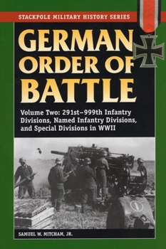 Paperback German Order of Battle: 291st-999th Infantry Divisions, Named Infantry Divisions, and Special Divisions in WWII Book