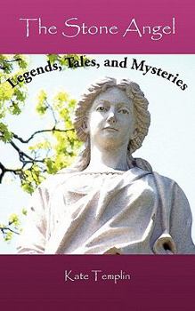 Paperback The Stone Angel: Legends, Tales, and Mysteries Book