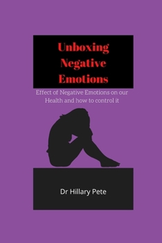 Paperback Unboxing Negative Emotions: Effect of Negative Emotions on our Health and How to Control it Book