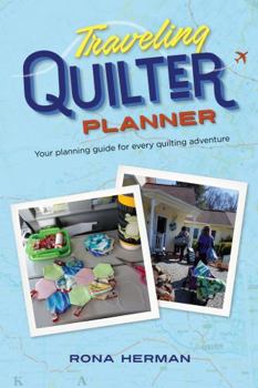 Paperback Traveling Quilter Planner: Your Planning Guide for Every Quilting Adventure Book