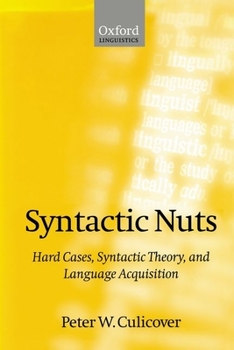 Hardcover Syntactic Nuts: Hard Cases, Syntactic Theory, and Language Acquisition Book